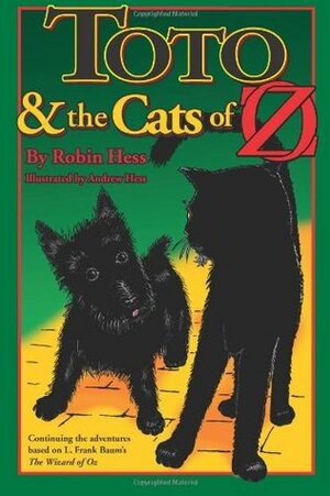 Toto and the Cats of Oz by Robin Hess, Andrew Hess