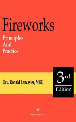 Fireworks, Principles and Practice, 3rd Edition by Ronald Lancaster