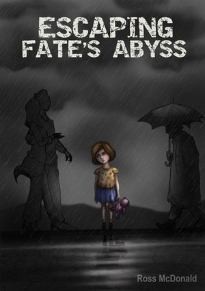 Escaping Fate's Abyss by Ross McDonald