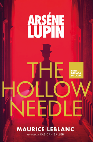The Hollow Needle: Further Adventures of Arsène Lupin by Maurice Leblanc