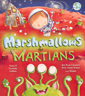 Marshmallows for Martians by Charlotte Guillain, Adam Guillain, Lee Wildish