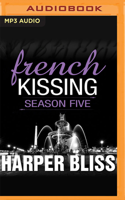French Kissing, Season 5 by Harper Bliss