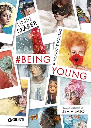 #BeingYoung. Il mondo è nostro. Ediz. a colori by Linn Skåber