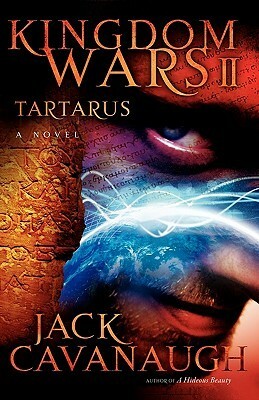 Tartarus: Kingdom Wars II: A Novel by Jack Cavanaugh