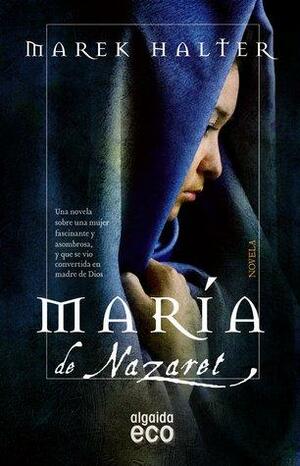 María de Nazaret by Marek Halter