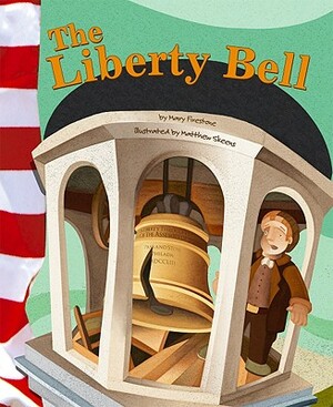 The Liberty Bell by Mary Firestone
