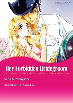 Her Forbidden Bridegroom by Susan Fox, Sena Kurebayashi