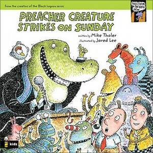 Preacher Creature Strikes on Sunday by Jared Lee, Mike Thaler