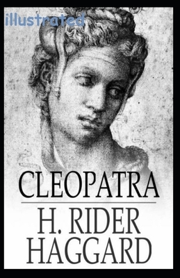 Cleopatra illustrated by H. Rider Haggard