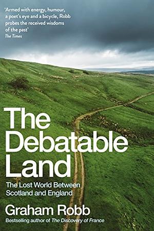 Debatable Land by Graham Robb