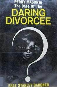 The Case of the Daring Divorcee by Erle Stanley Gardner