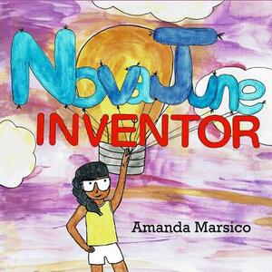 Nova June: Inventor by Amanda Marsico