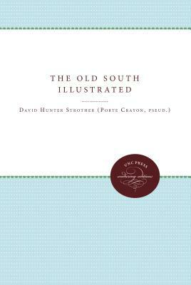 The Old South Illustrated by David Hunter Strother