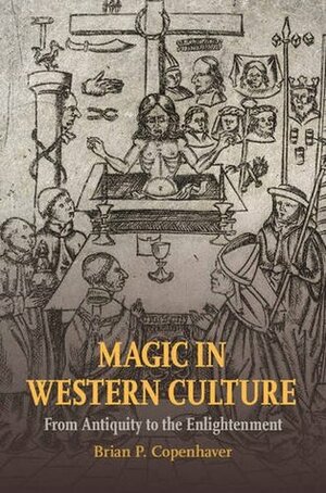 Magic in Western Culture by Brian P. Copenhaver