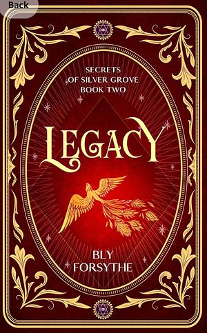 Legacy: Secrets of Silver Grove: Book 2 by Bly Forsythe