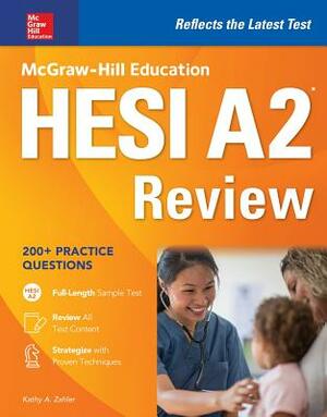 McGraw-Hill Education Hesi A2 Review by Kathy A. Zahler