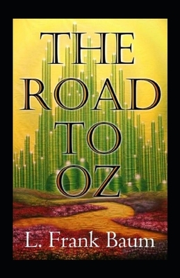 The Road to Oz Annotated by L. Frank Baum
