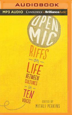 Open MIC: Riffs on Life Between Cultures in Ten Voices by Mitali Perkins