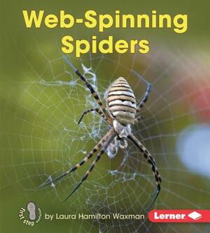 Web-Spinning Spiders by Laura Hamilton Waxman