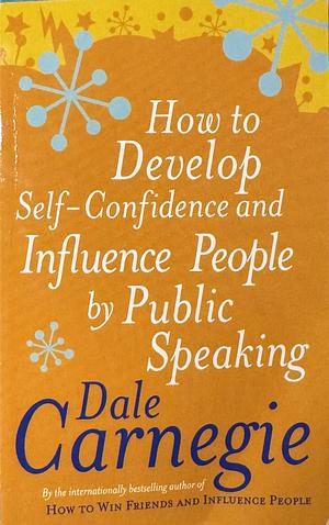 How To Develop Self-Confidence by Dale Carnegie