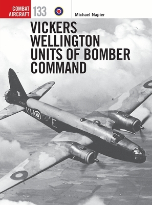 Vickers Wellington Units of Bomber Command by Michael Napier