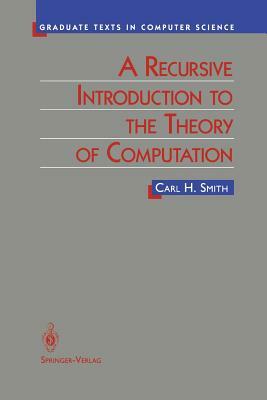 A Recursive Introduction to the Theory of Computation by Carl Smith