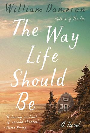 The Way Life Should Be by William Dameron
