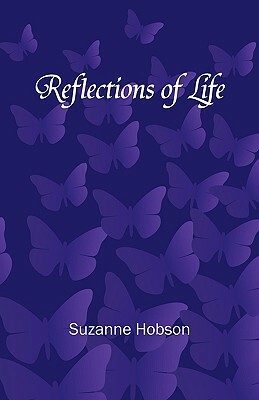 Reflections of Life by Suzanne Hobson