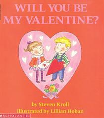 Will you be my valentine? by Steven Kroll, Steven Kroll