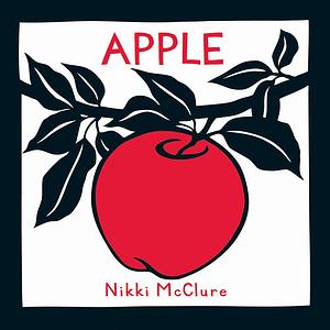 Apple: A Board Book by Nikki McClure, Nikki McClure