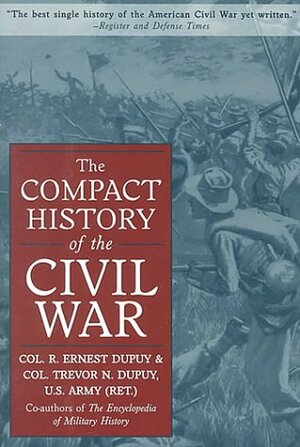 The Compact History of the Civil War by Trevor N. Dupuy, R. Ernest Dupuy