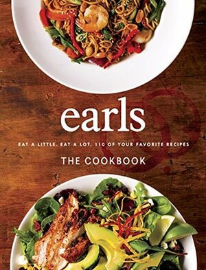 Earls The Cookbook: Eat a Little. Eat a Lot. 110 of Your Favourite Recipes by Jim Sutherland, Appetite by Random House