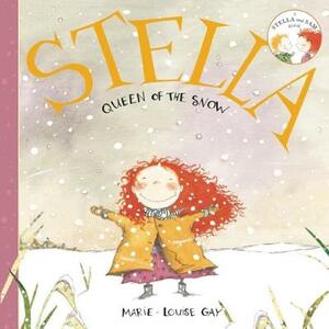 Stella, Queen of the Snow by Marie-Louise Gay