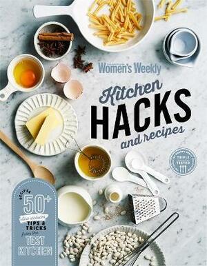Kitchen Hacks and Recipes by Sophia Young