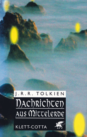 Nachrichten aus Mittelerde by Christopher Tolkien, J.R.R. Tolkien