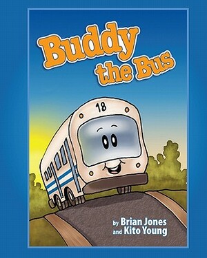 Buddy The Bus by Brian Jones, Kito Young