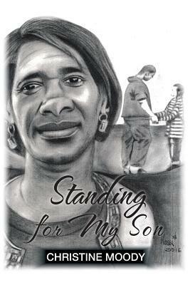 Standing for My Son by Christine Moody