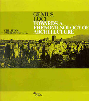 Genius Loci: Towards a Phenomenology of Architecture by Christian Norberg-Schulz