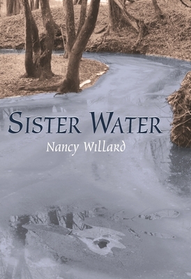 Sister Water by Nancy Willard