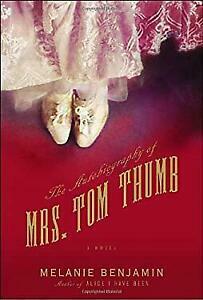 The Autobiography of Mrs. Tom Thumb by Melanie Benjamin