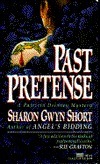 Past Pretense by Sharon Short, Sharon Gwyn Short