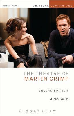 The Theatre of Martin Crimp: Second Edition by Aleks Sierz