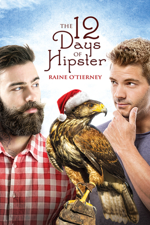 The 12 Days of Hipster by Raine O'Tierney