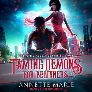 Taming Demons for Beginners  by Annette Marie