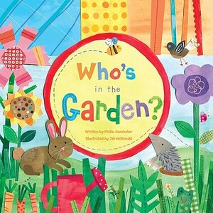 Who's in the Garden? by Phillis Gershator