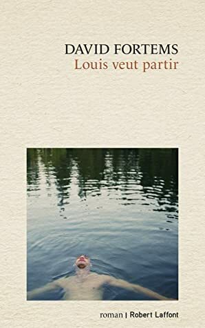 Louis veut partir by David Fortems