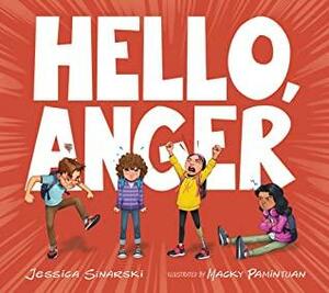 Hello, Anger by Jessica Sinarski, Jessica Sinarski, Macky Pamintuan, Macky Pamintuan