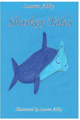 Sharkey Tales by Lauren Abby