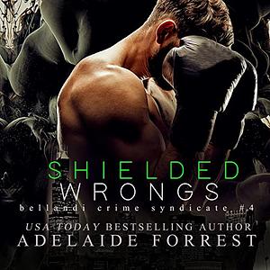 Shielded Wrongs by Adelaide Forrest