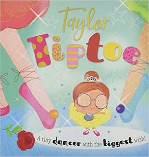 Taylor Tiptoe by Elanor Best